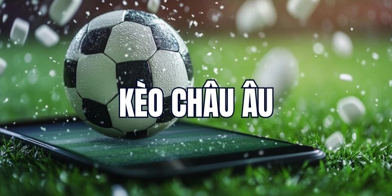 Kèo châu Âu